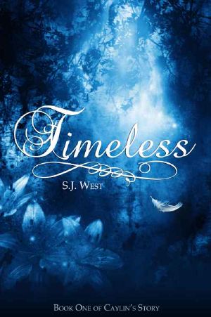 [Caylin's Story 01] • Timeless (Book One · Caylin's Story · a Watcher Duology · Young Adult Paranormal Romance)